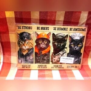 Inspirational Cat Tin Sign. Be Strong, Be Brave, Be Humble, Be Awesome